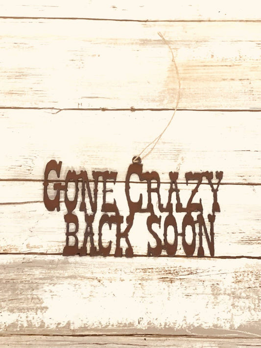 Gone Crazy Back Soon Ornament