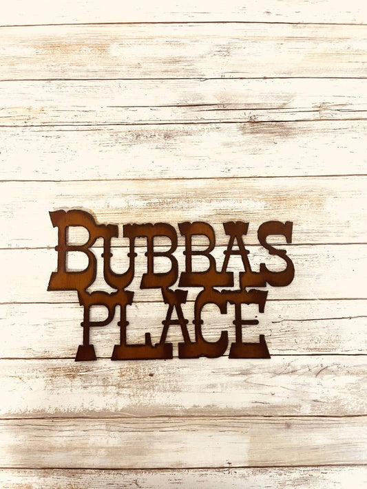 Bubba's Place Rustic Metal Sign Mans Gift