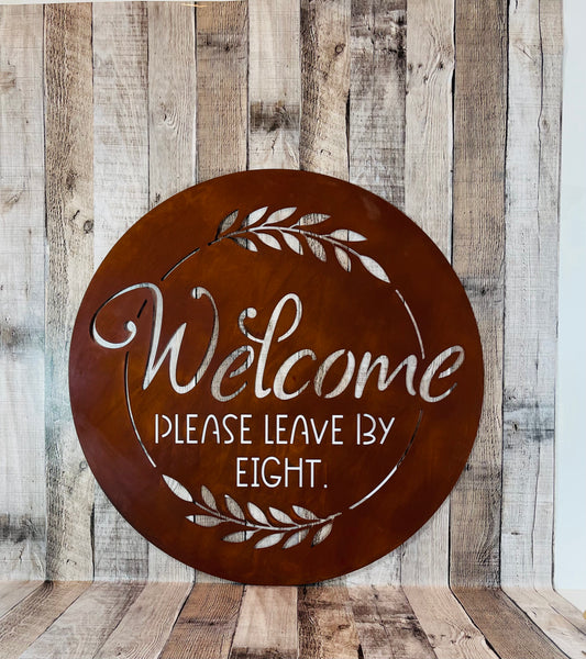 Welcome Please Leave by 8pm wall sign